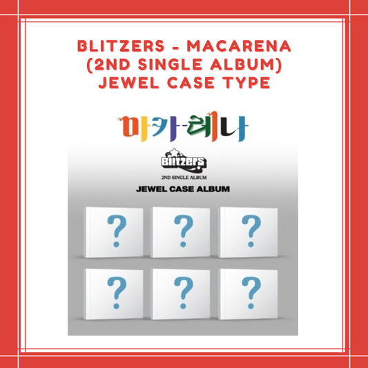 [PREORDER] BLITZERS - MACARENA (2ND SINGLE ALBUM) JEWEL CASE TYPE