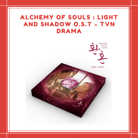 [PREORDER] ALCHEMY OF SOULS : LIGHT AND SHADOW O.S.T - TVN DRAMA