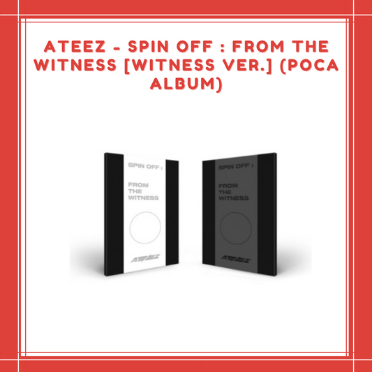 [PREORDER] ATEEZ - SPIN OFF : FROM THE WITNESS WITNESS VER. (POCA ALBUM)