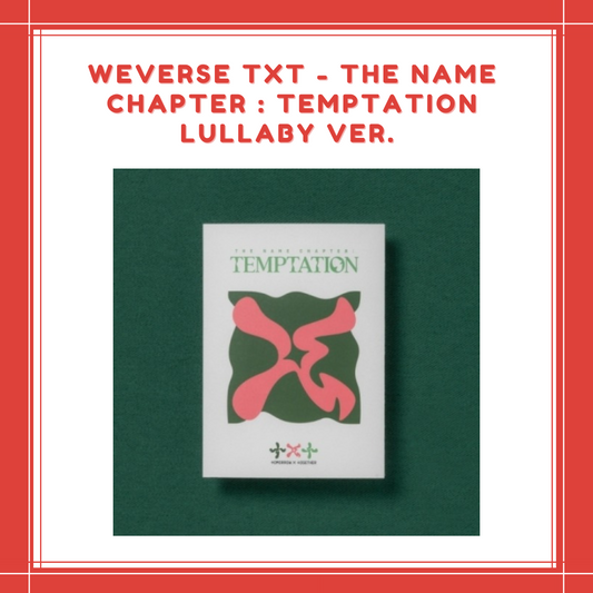 [PREORDER] TXT - THE NAME CHAPTER : TEMPTATION LULLABY VER