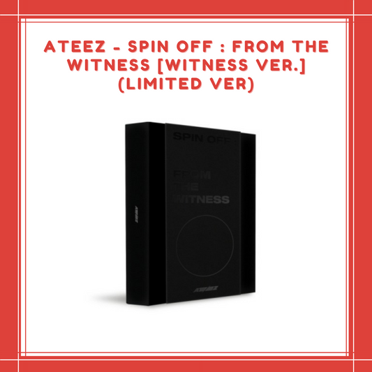 [ON HAND] ATEEZ - SPIN OFF : FROM THE WITNESS WITNESS VER. (LIMITED VER)