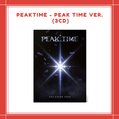 [PREORDER] PEAKTIME - PEAK TIME VER. (3CD)