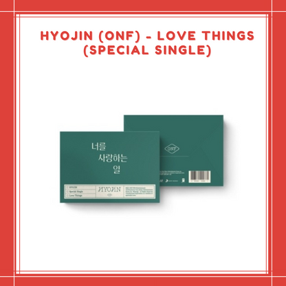 [PREORDER] HYOJIN (ONF) - LOVE THINGS (SPECIAL SINGLE)