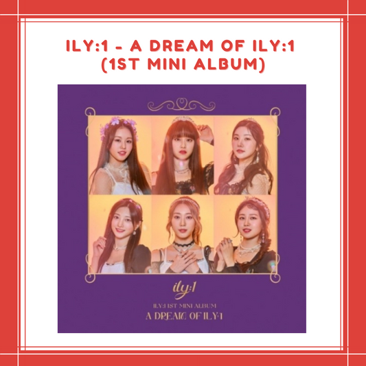 [PREORDER] ILY:1 - A DREAM OF ILY:1 (1ST MINI ALBUM)