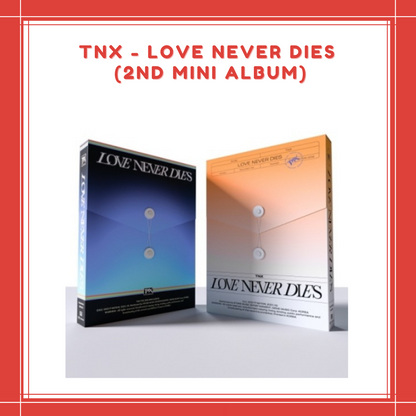 [PREORDER] TNX - LOVE NEVER DIES (2ND MINI ALBUM)