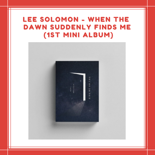 [PREORDER] LEE SOLOMON - WHEN THE DAWN SUDDENLY FINDS ME (1ST MINI ALBUM)