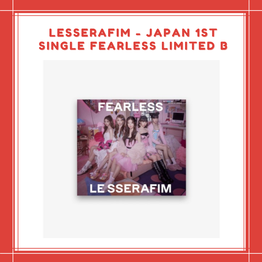[PREORDER] LESSERAFIM - JAPAN 1ST SINGLE FEARLESS LIMITED B