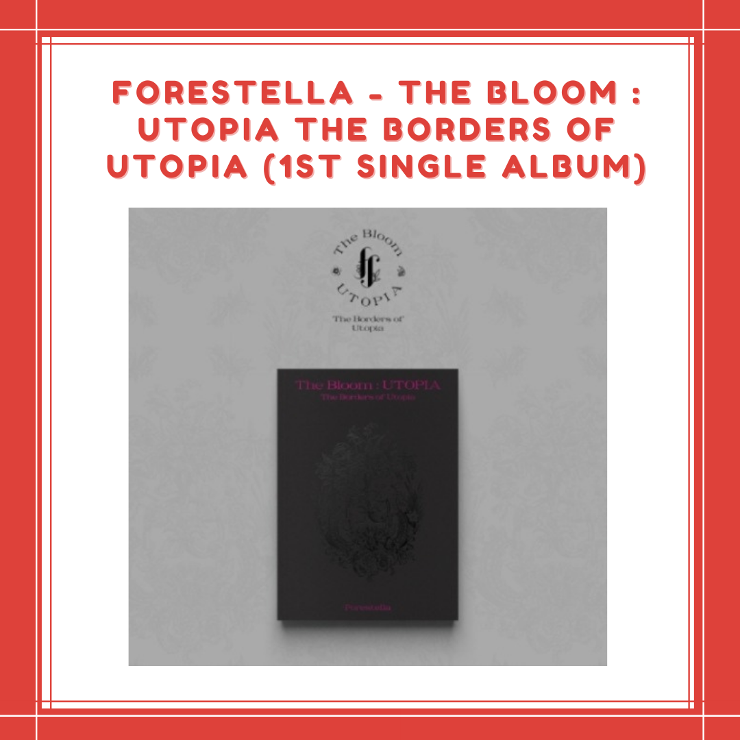 [PREORDER] FORESTELLA - THE BLOOM : UTOPIA THE BORDERS OF UTOPIA (1ST SINGLE ALBUM)