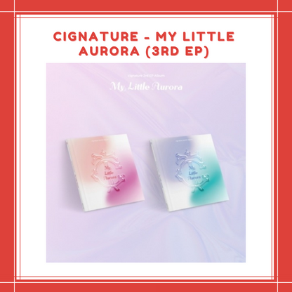 [PREORDER] CIGNATURE - MY LITTLE AURORA (3RD EP)