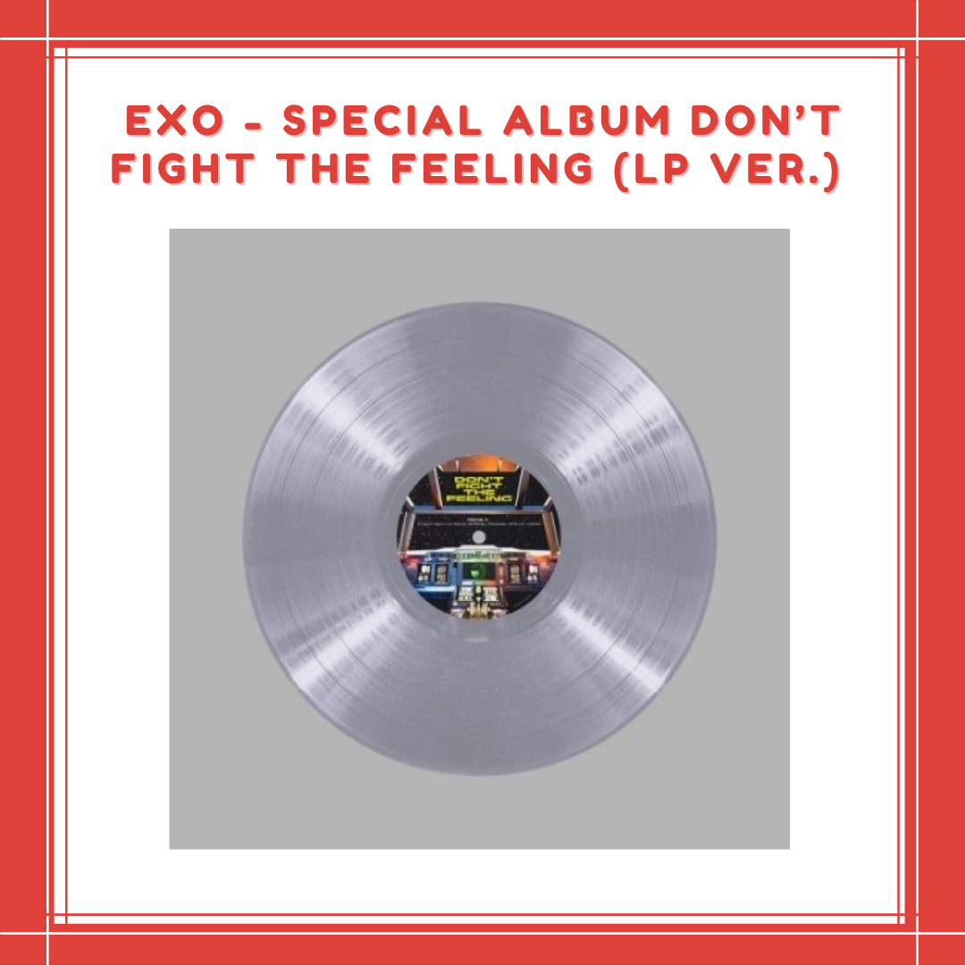 [PREORDER] EXO - SPECIAL ALBUM DON’T FIGHT THE FEELING (LP VER.)