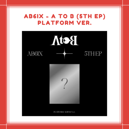 [PREORDER] AB6IX - A TO B (5TH EP) PLATFORM VER.