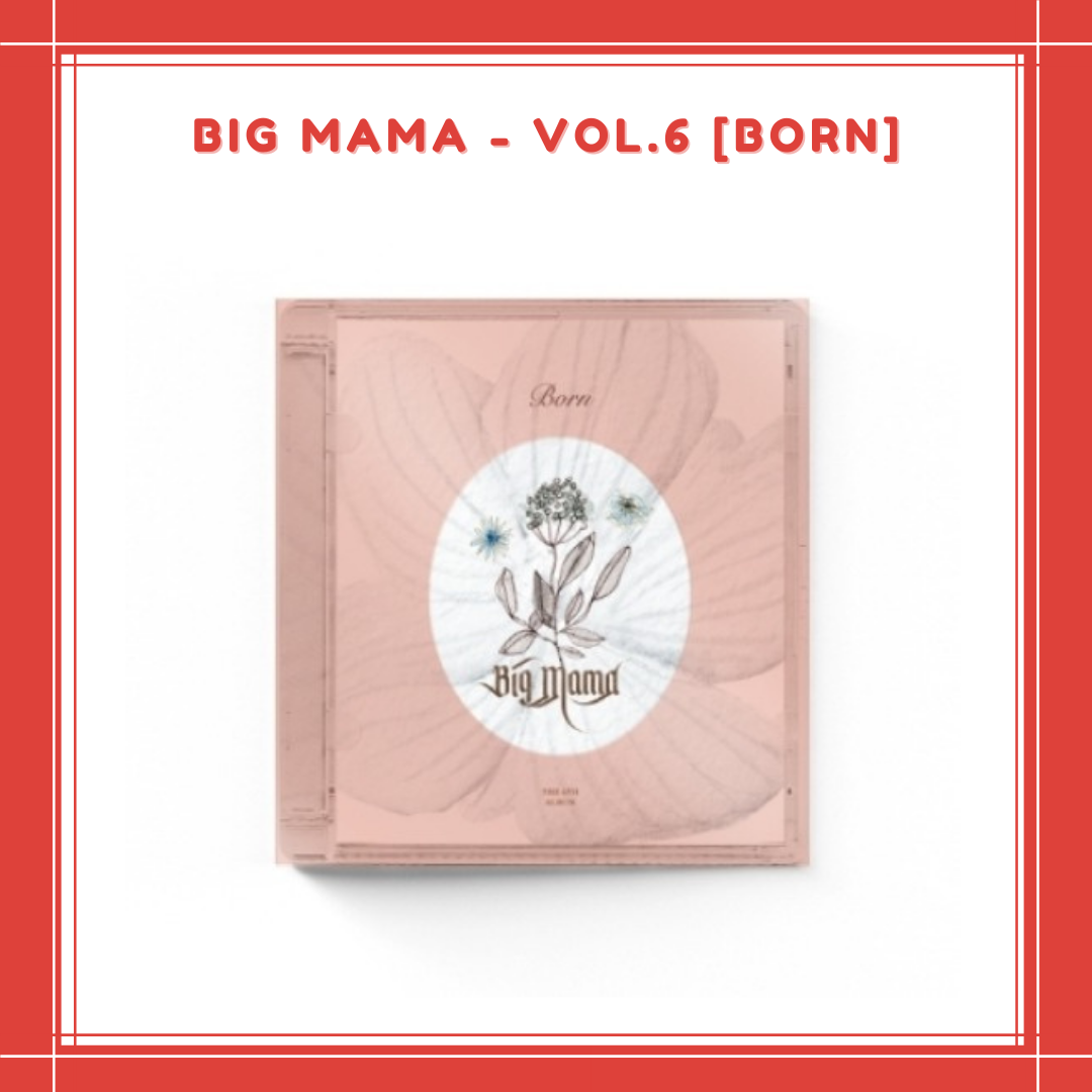 [PREORDER] BIG MAMA - VOL.6 [BORN]