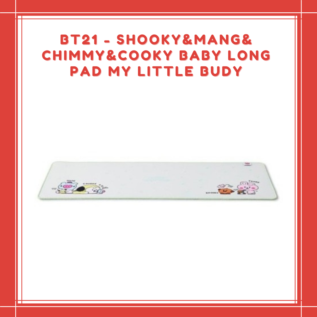 [PREORDER] BT21 - SHOOKY&MANG&CHIMMY&COOKY BABY LONG PAD MY LITTLE BUDY