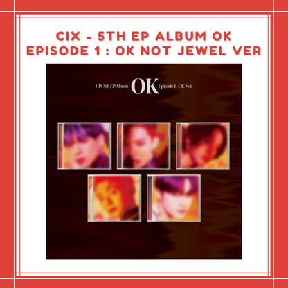 [PREORDER] CIX - 5TH EP ALBUM OK EPISODE 1 : OK NOT JEWEL VER