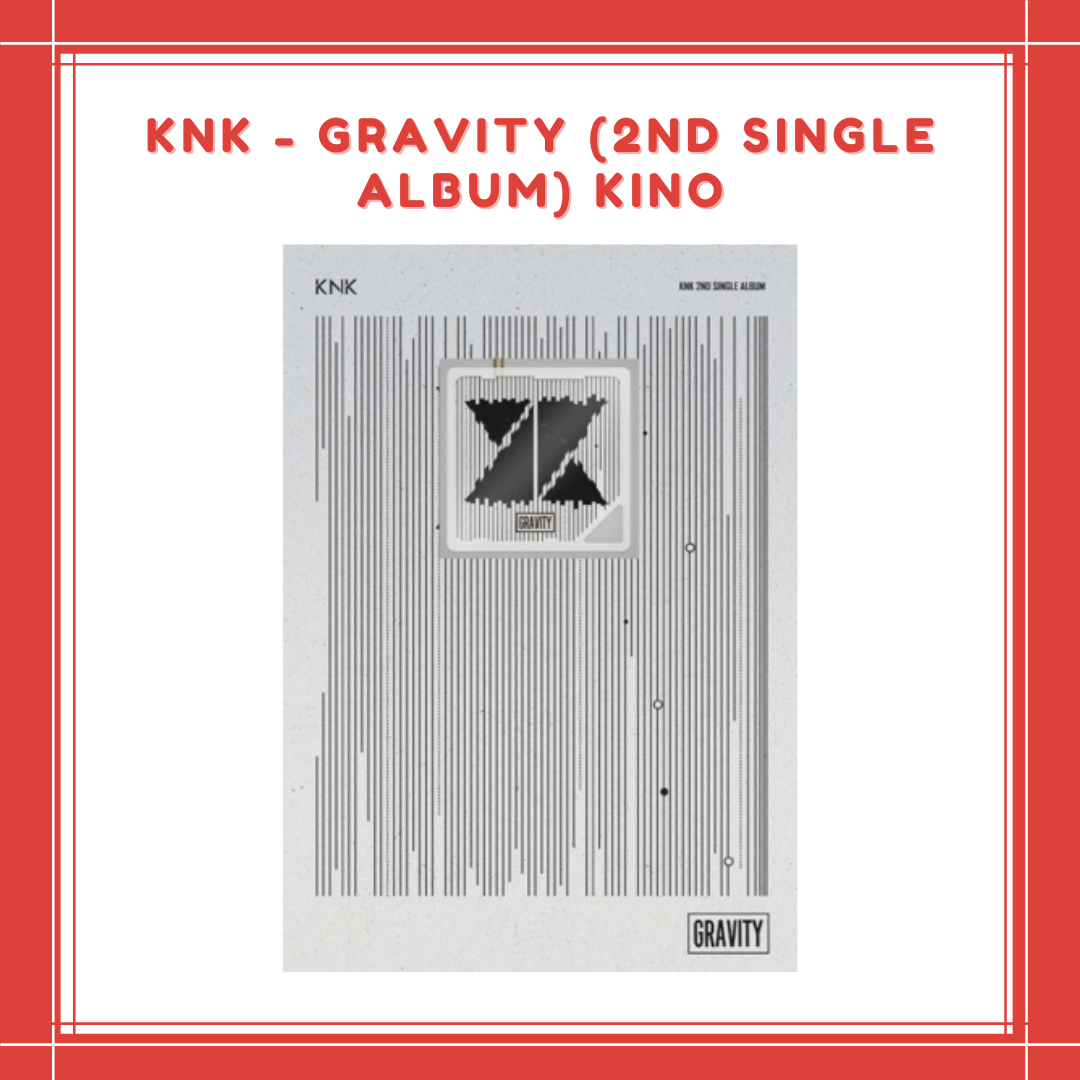 [PREORDER] KNK - GRAVITY (2ND SINGLE ALBUM) KINO