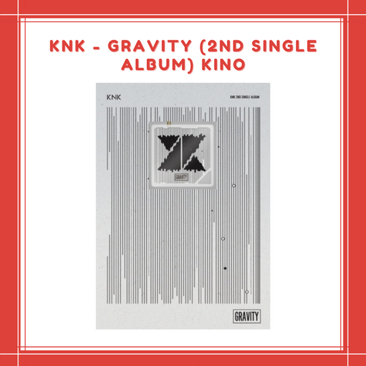 [PREORDER] KNK - GRAVITY (2ND SINGLE ALBUM) KINO