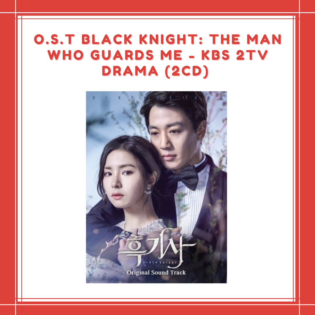 [PREORDER] O.S.T BLACK KNIGHT: THE MAN WHO GUARDS ME - KBS 2TV DRAMA (2CD)