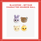 [PREORDER] BLACKPINK - BPTOUR CHARACTER SQUEEZE BALL
