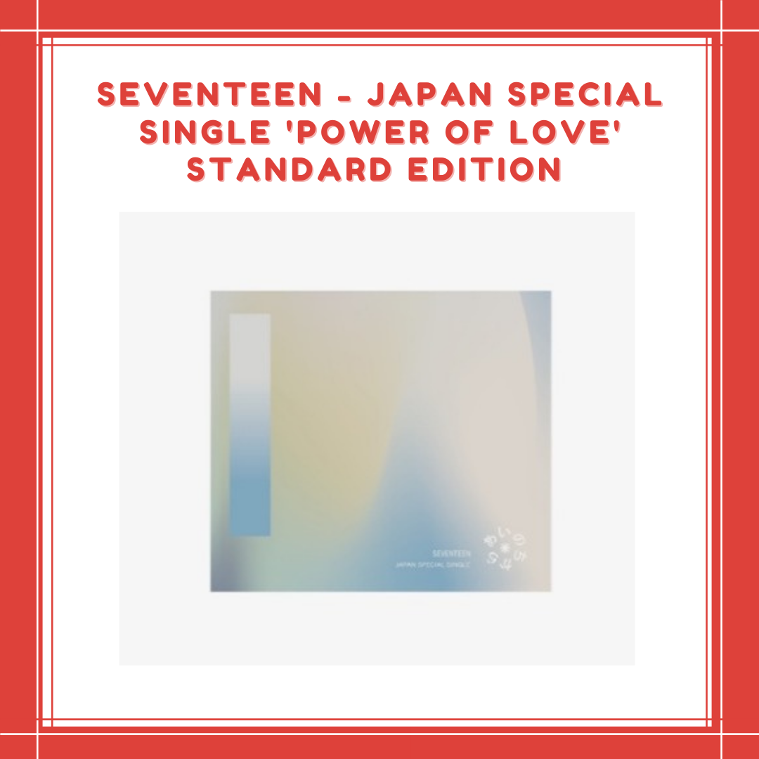 [PREORDER] SEVENTEEN - JAPAN SPECIAL SINGLE 'POWER OF LOVE' STANDARD EDITION
