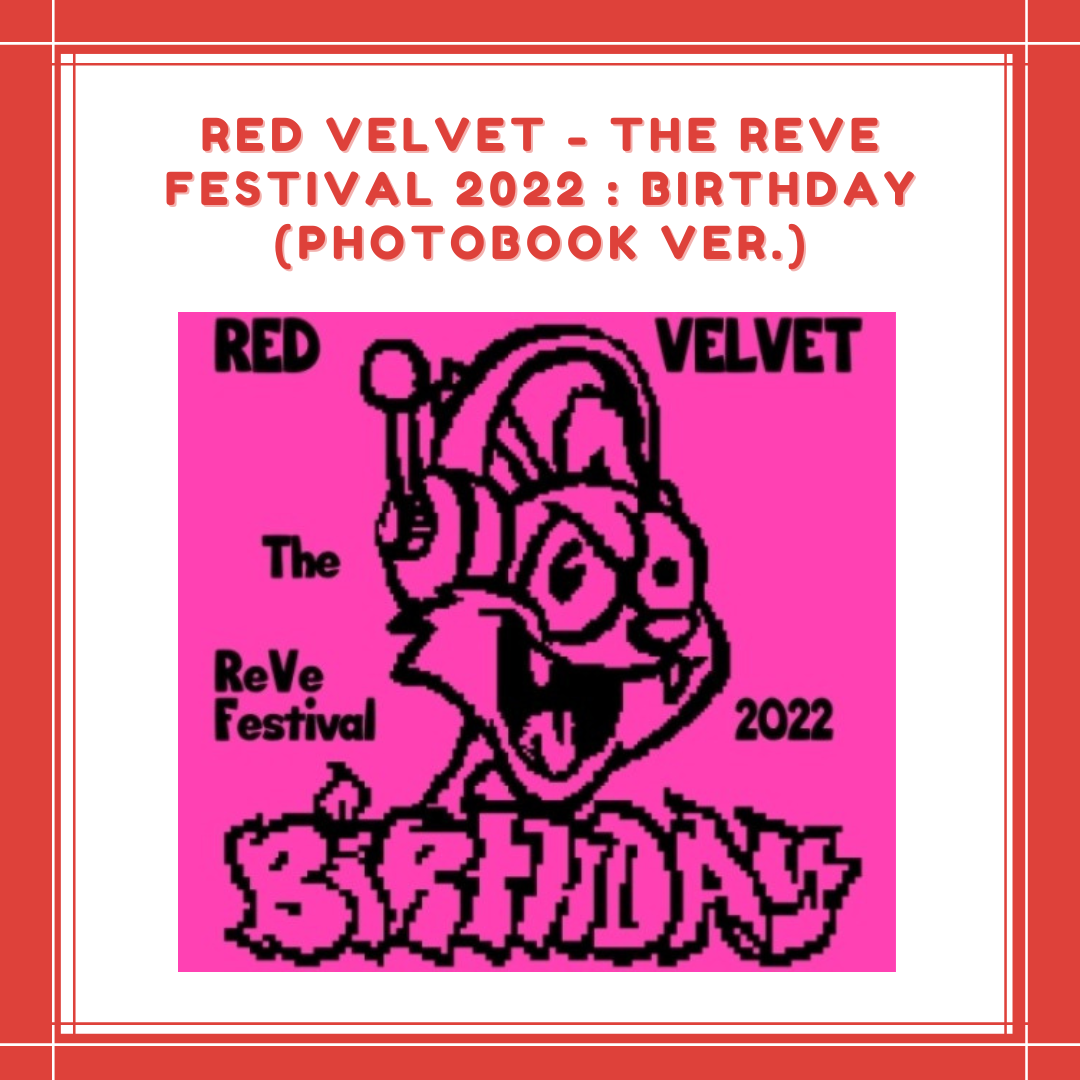 [PREORDER] RED VELVET - THE REVE FESTIVAL 2022 : BIRTHDAY (PHOTOBOOK VER.)