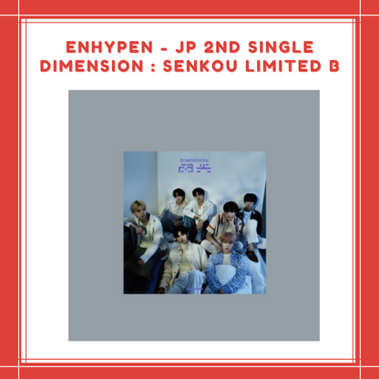 [PREORDER] ENHYPEN - JP 2ND SINGLE DIMENSION : SENKOU LIMITED B