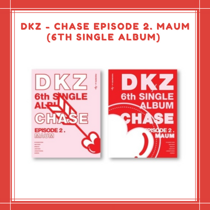 [PREORDER] DKZ - CHASE EPISODE 2. MAUM (6TH SINGLE ALBUM)