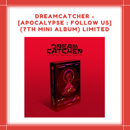 [PREORDER] DREAMCATCHER - APOCALYPSE : FOLLOW US (7TH MINI ALBUM) LIMITED VER