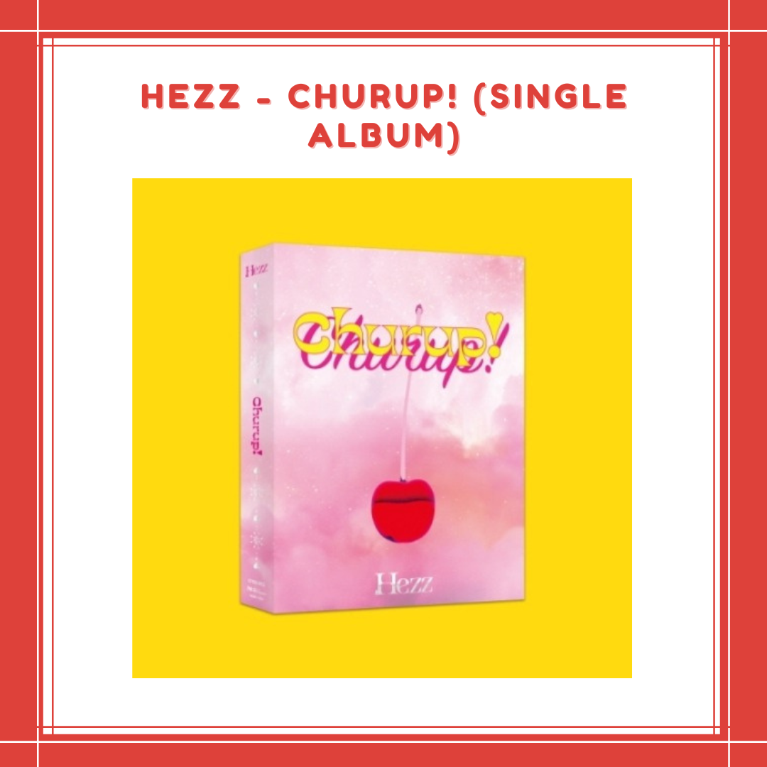 [PREORDER] HEZZ - CHURUP! (SINGLE ALBUM)