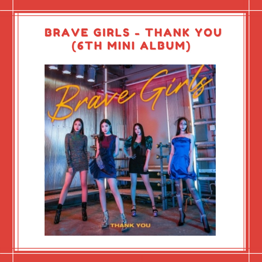 [PREORDER] BRAVE GIRLS - THANK YOU (6TH MINI ALBUM)