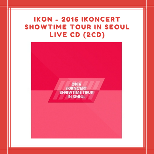 [PREORDER] IKON - 2016 IKONCERT SHOWTIME TOUR IN SEOUL LIVE CD (2CD)