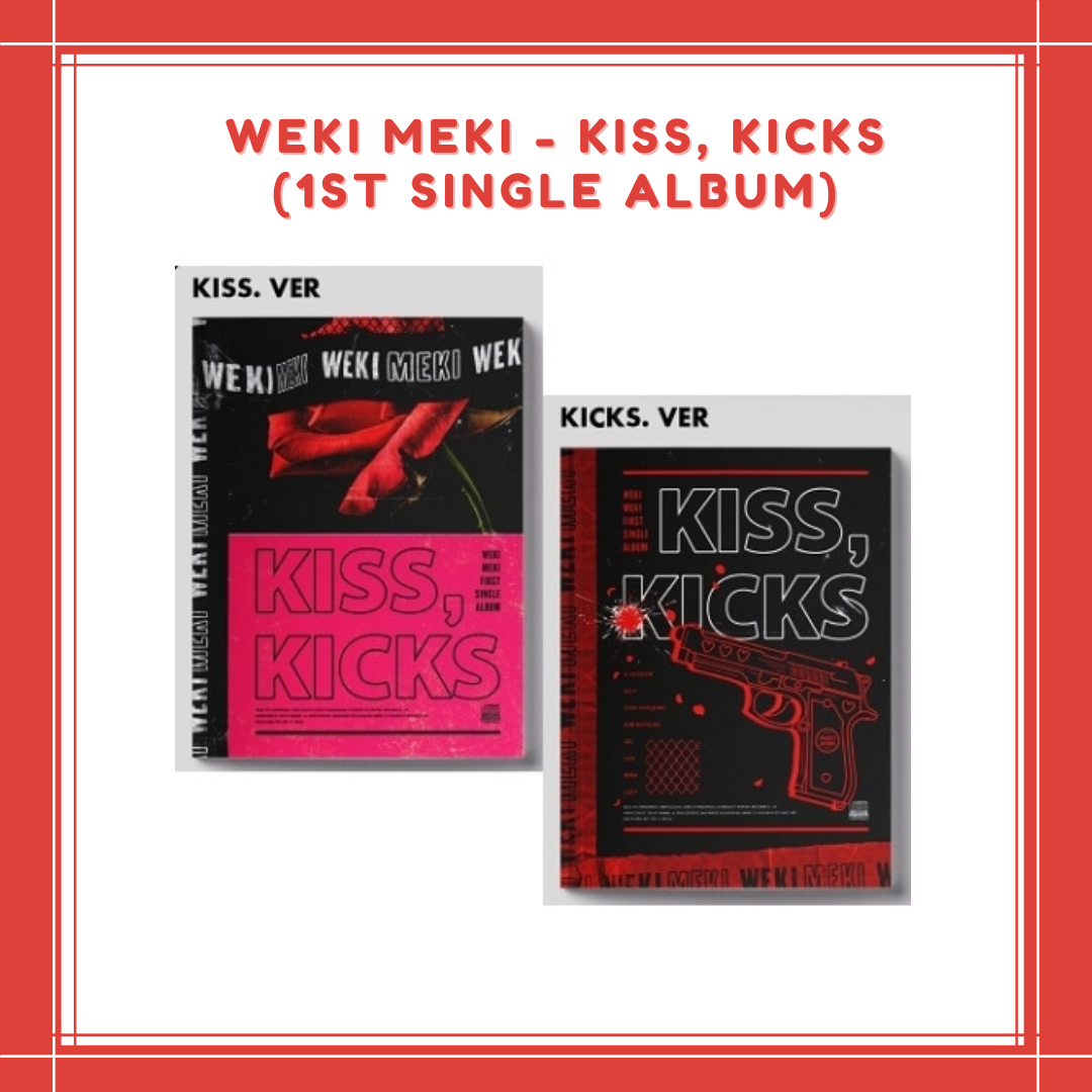 [PREORDER] WEKI MEKI - KISS, KICKS (1ST SINGLE ALBUM)
