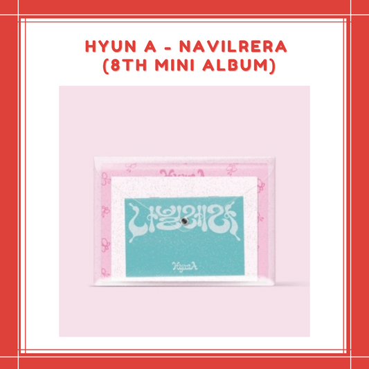 [PREORDER] HYUN A - NAVILRERA (8TH MINI ALBUM)