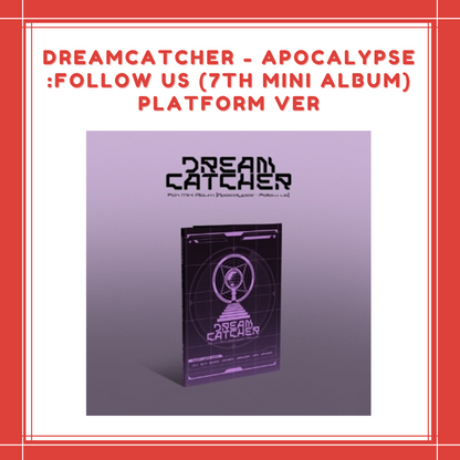 [PREORDER] DREAMCATCHER - APOCALYPSE : FOLLOW US (7TH MINI ALBUM) PLATFORM VER