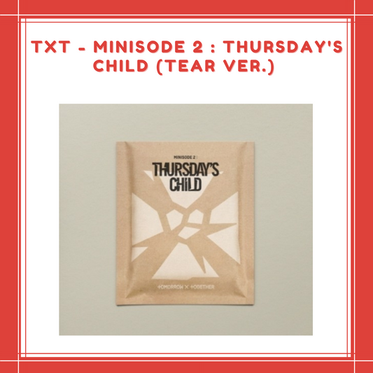 [ON HAND] TXT -  MINISODE 2 : THURSDAY'S CHILD (TEAR VER.)