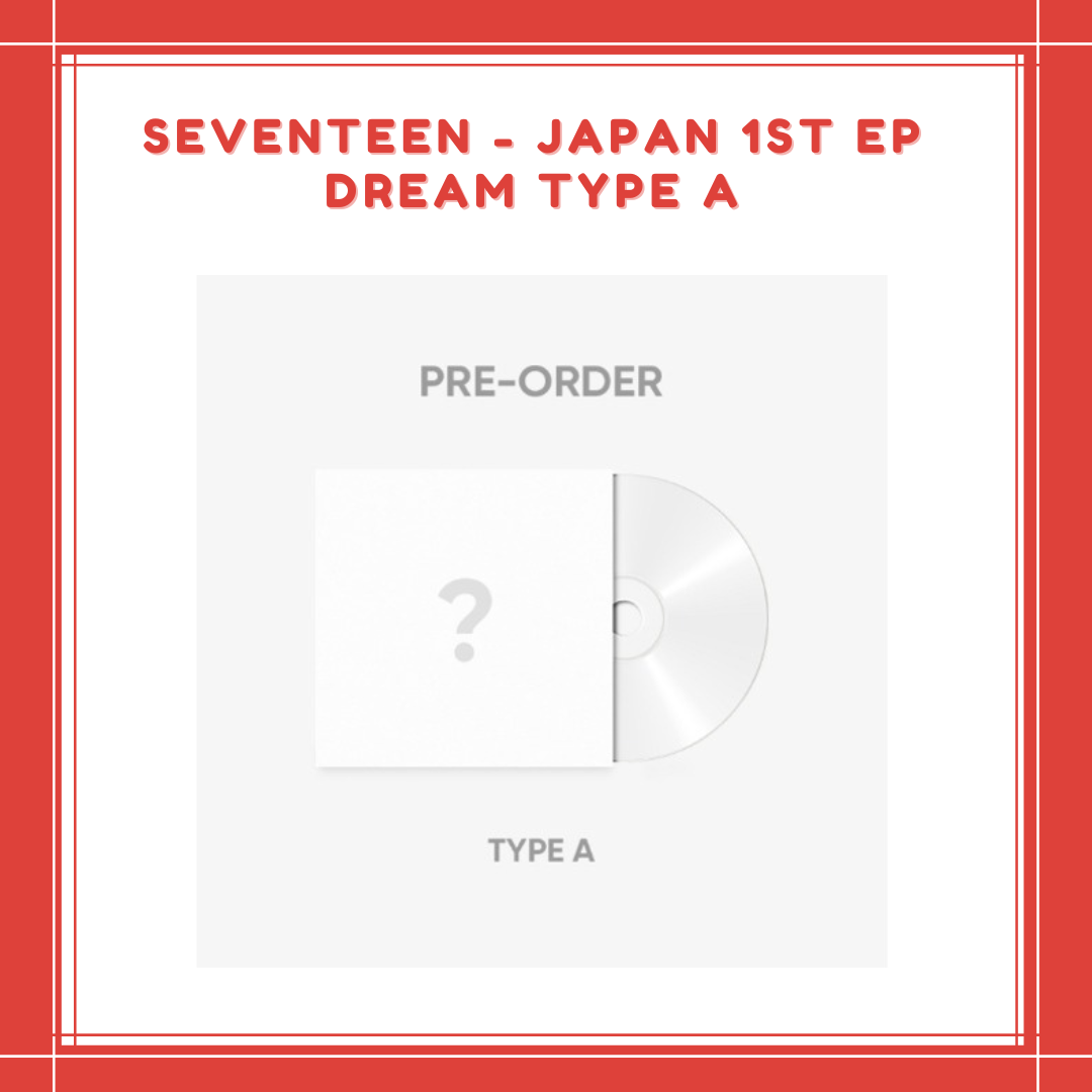 [PREORDER] SEVENTEEN - JAPAN 1ST EP DREAM TYPE A