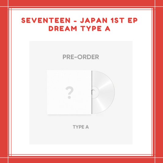 [PREORDER] SEVENTEEN - JAPAN 1ST EP DREAM TYPE A