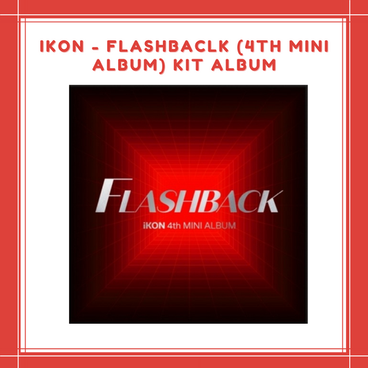 [PREORDER] IKON - FLASHBACK (4TH MINI ALBUM) KIT ALBUM