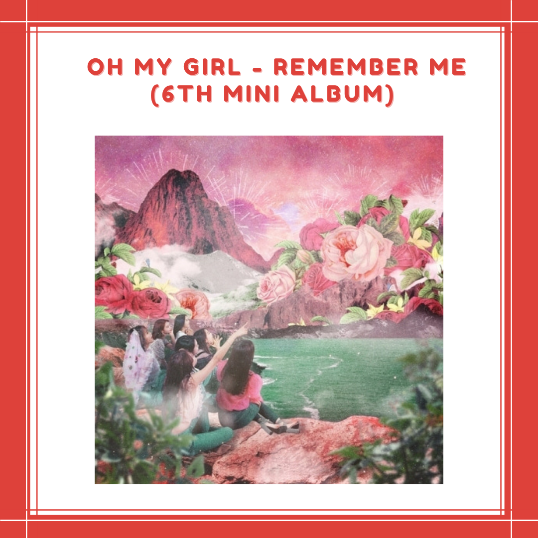 [PREORDER] OH MY GIRL - REMEMBER ME (6TH MINI ALBUM)