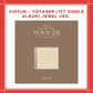 [PREORDER] KIHYUN - VOYAGER (1ST SINGLE ALBUM) JEWEL VER.