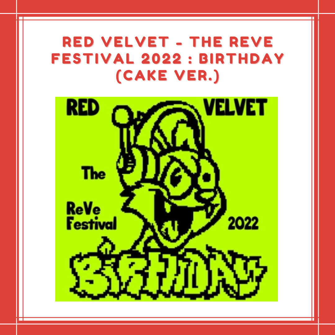 [PREORDER] RED VELVET - THE REVE FESTIVAL 2022 : BIRTHDAY (CAKE VER.)