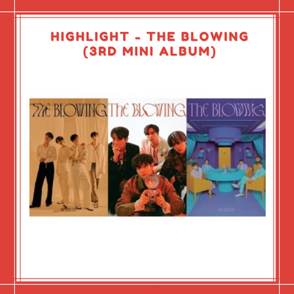 [PREORDER] HIGHLIGHT - THE BLOWING (3RD MINI ALBUM)