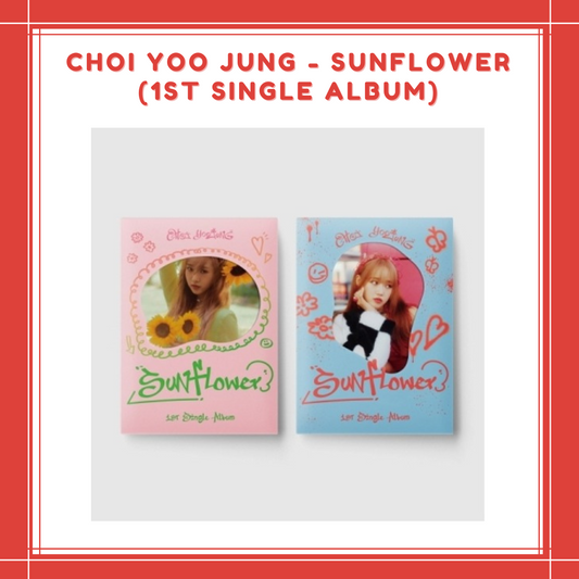 [PREORDER] CHOI YOO JUNG - SUNFLOWER (1ST SINGLE ALBUM)