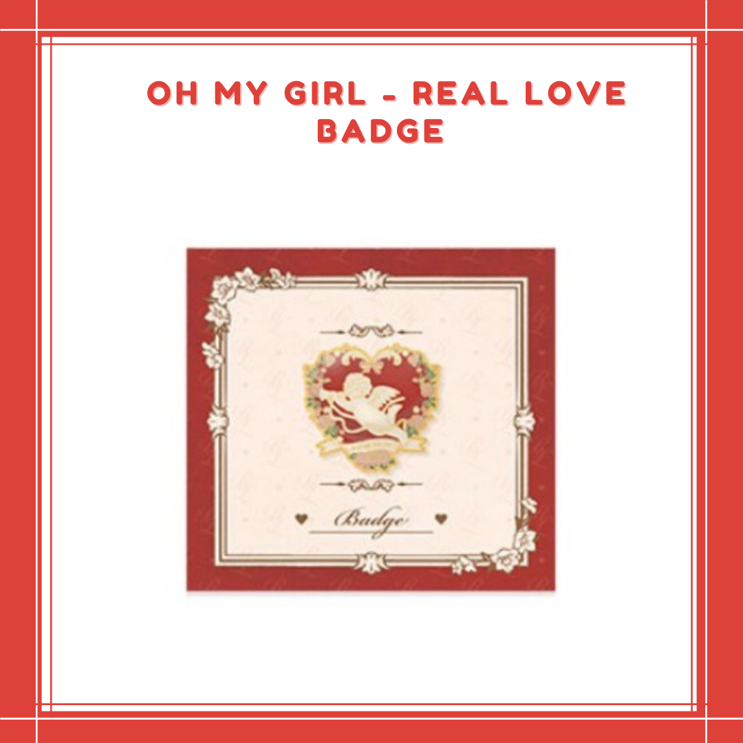 [PREORDER] OH MY GIRL - REAL LOVE BADGE