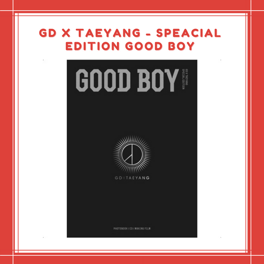 [PREORDER] GD X TAEYANG - SPEACIAL EDITION GOOD BOY