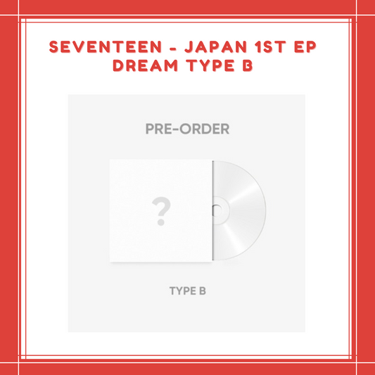 [PREORDER] SEVENTEEN - JAPAN 1ST EP DREAM TYPE B