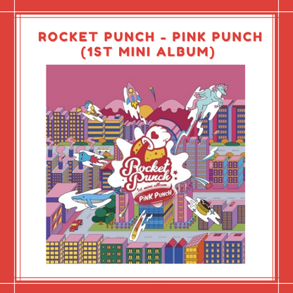 [PREORDER] ROCKET PUNCH - PINK PUNCH (1ST MINI ALBUM)