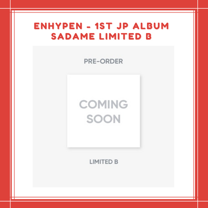 [PREORDER] ENHYPEN - 1ST JP ALBUM SADAME LIMITED B