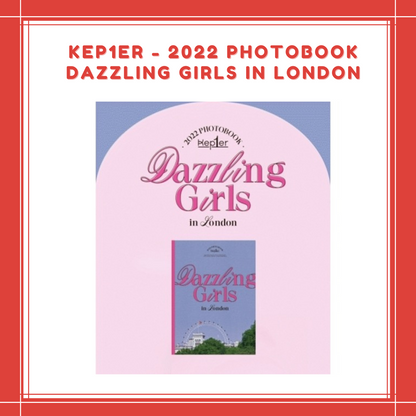 [PREORDER] KEP1ER - 2022 PHOTOBOOK DAZZLING GIRLS IN LONDON