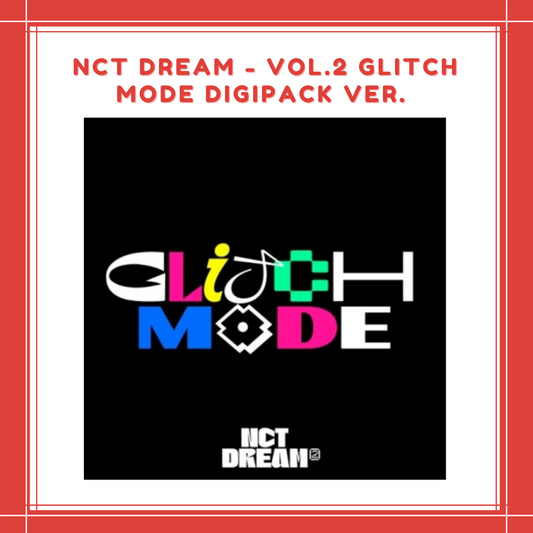 [PREORDER] NCT DREAM - VOL.2 GLITCH MODE DIGIPACK VER.