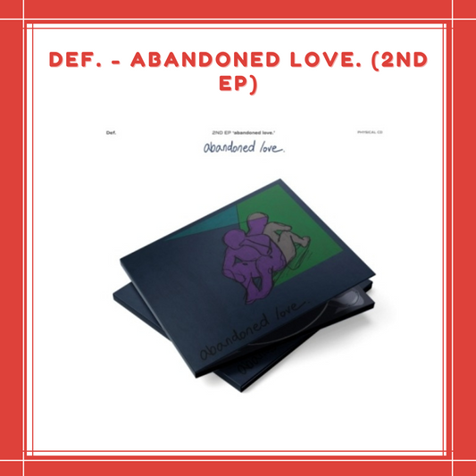 [PREORDER] Def. - ABANDONED LOVE. (2ND EP)